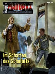 Icon image Maddrax 566: Im Schatten des Schafotts