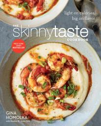 Icon image The Skinnytaste Cookbook: Light on Calories, Big on Flavor