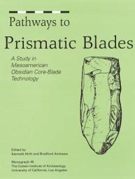 Icon image Pathways to Prismatic Blades: A Study in Mesoamerican Obsidian Core-Blade Technology