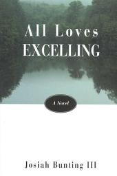 Icon image All Loves Excelling: A Novel