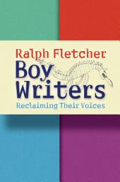 Icon image Boy Writers: Reclaiming Their Voices