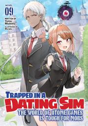 Icon image Trapped in a Dating Sim: The World of Otome Games is Tough for Mobs (Light Novel)