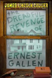 Icon image The Dreadful Revenge of Ernest Gallen