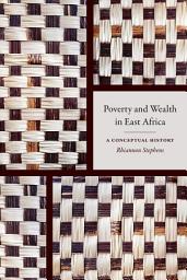 Icon image Poverty and Wealth in East Africa: A Conceptual History