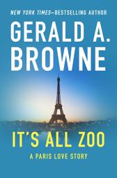 Icon image It's All Zoo: A Paris Love Story