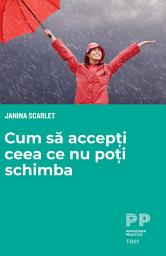 Icon image Cum sa accepti ceea ce nu poti schimba