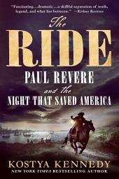 Icon image The Ride: Paul Revere and the Night That Saved America