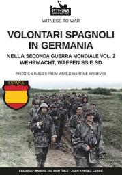 Icon image Volontari spagnoli in Germania durante la Seconda Guerra Mondiale – Vol. 2