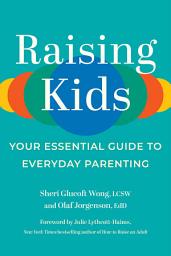 Icon image Raising Kids: Your Essential Guide to Everyday Parenting