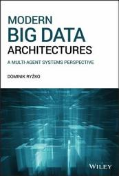 Icon image Modern Big Data Architectures: A Multi-Agent Systems Perspective