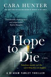 Icon image Hope to Die: A Novel