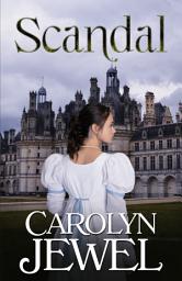 Icon image Scandal: A Regency Historical Romance