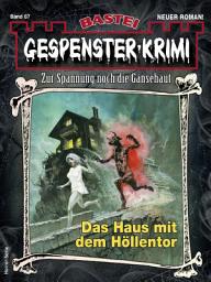Icon image Gespenster-Krimi 87: Das Haus mit dem Höllentor