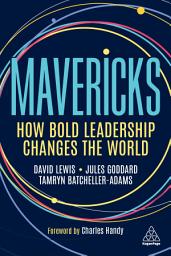 Icon image Mavericks: How Bold Leadership Changes the World