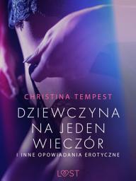 Icon image Dziewczyna na jeden wieczór i inne opowiadania erotyczne