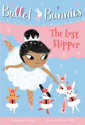 Icon image Ballet Bunnies #4: The Lost Slipper