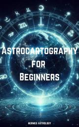 Icon image Astrocartography for Beginners