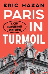 Icon image Paris in Turmoil: A City between Past and Future