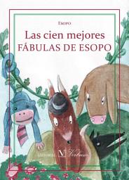 Icon image Las cien mejores fábulas de Esopo