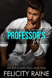 Icon image The Professor's Pet: An Age Gap Romance