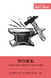 Icon image Work and Our Labor in the Lord