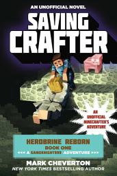 Icon image Saving Crafter: Herobrine Reborn Book One: A Gameknight999 Adventure: An Unofficial Minecrafter's Adventure