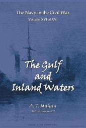 Icon image The Gulf and Inland Waters: The Army and Navy in The Civil War