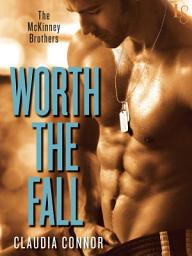 Icon image Worth the Fall: A McKinney Brothers Novel
