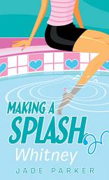 Icon image Whitney (Making A Splash #3)