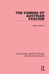 Icon image The Coming of Austrian Fascism