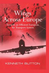 Icon image Wings Across Europe: Towards an Efficient European Air Transport System
