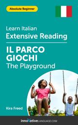 Icon image Italian Extensive Reading: THE PLAYGROUND: Level 2