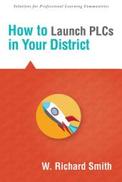 Icon image How to Launch PLCs in Your District