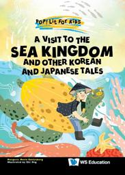 Icon image A Visit to the Sea Kingdom: and other Korean and Japanese Tales