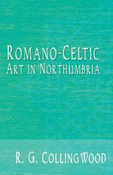 Icon image Romano-Celtic Art in Northumbria