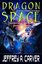 Icon image Dragon Space: A Star Rigger Omnibus: Two Novels of the Star Rigger Universe