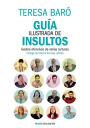 Icon image Guía ilustrada de insultos: Gestos ofensivos de varias culturas