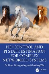 Icon image PID Control and PI State Estimation for Complex Networked Systems