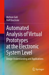 Icon image Automated Analysis of Virtual Prototypes at the Electronic System Level: Design Understanding and Applications