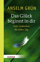 Icon image Das Glück beginnt in dir: Gute Gedanken für jeden Tag