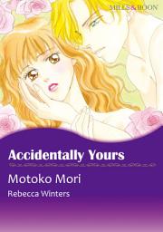 Icon image Accidentally Yours: Mills & Boon Comics
