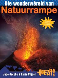 Icon image Hoezit 17: Die wonderwêreld van natuurrampe