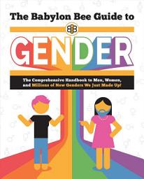 Icon image The Babylon Bee Guide to Gender