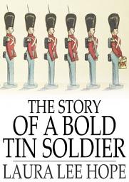 Icon image The Story of a Bold Tin Soldier