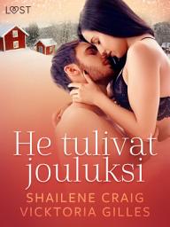 Icon image He tulivat jouluksi - Eroottinen joulukertomus