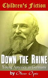 Icon image Down the Rhine: Children's Fiction