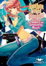 Icon image Another World Survival: Another World Survival: Min-maxing my Support and Summoning Magic - Volume 7 (Light Novel)