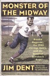 Icon image Monster of the Midway: Bronko Nagurski, the 1943 Chicago Bears, and the Greatest Comeback Ever
