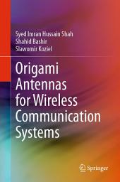 Icon image Origami Antennas for Wireless Communication Systems