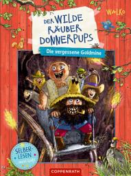 Icon image Der wilde Räuber Donnerpups (Leseanfänger, Bd. 1): Die vergessene Goldmine